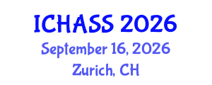 International Conference on Humanities, Administrative and Social Sciences (ICHASS) September 16, 2026 - Zurich, Switzerland International Conference on Humanities, Administrative and Social Sciences (ICHASS) September 16, 2026 - Zurich, Switzerland