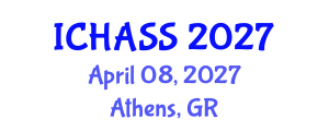International Conference on Humanities, Administrative and Social Sciences (ICHASS) April 08, 2027 - Athens, Greece International Conference on Humanities, Administrative and Social Sciences (ICHASS) April 08, 2027 - Athens, Greece