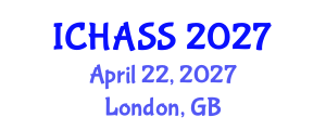 International Conference on Humanities, Administrative and Social Sciences (ICHASS) April 22, 2027 - London, United Kingdom International Conference on Humanities, Administrative and Social Sciences (ICHASS) April 22, 2027 - London, United Kingdom