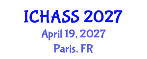 International Conference on Humanities, Administrative and Social Sciences (ICHASS) April 19, 2027 - Paris, France International Conference on Humanities, Administrative and Social Sciences (ICHASS) April 19, 2027 - Paris, France
