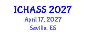 International Conference on Humanities, Administrative and Social Sciences (ICHASS) April 17, 2027 - Seville, Spain International Conference on Humanities, Administrative and Social Sciences (ICHASS) April 17, 2027 - Seville, Spain