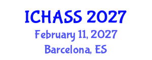 International Conference on Humanities, Administrative and Social Sciences (ICHASS) February 11, 2027 - Barcelona, Spain International Conference on Humanities, Administrative and Social Sciences (ICHASS) February 11, 2027 - Barcelona, Spain
