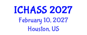 International Conference on Humanities, Administrative and Social Sciences (ICHASS) February 10, 2027 - Houston, United States International Conference on Humanities, Administrative and Social Sciences (ICHASS) February 10, 2027 - Houston, United States