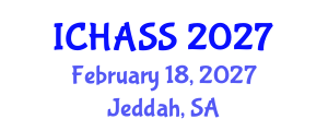International Conference on Humanities, Administrative and Social Sciences (ICHASS) February 18, 2027 - Jeddah, Saudi Arabia International Conference on Humanities, Administrative and Social Sciences (ICHASS) February 18, 2027 - Jeddah, Saudi Arabia
