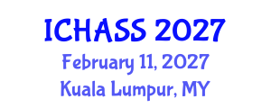International Conference on Humanities, Administrative and Social Sciences (ICHASS) February 11, 2027 - Kuala Lumpur, Malaysia International Conference on Humanities, Administrative and Social Sciences (ICHASS) February 11, 2027 - Kuala Lumpur, Malaysia