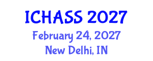 International Conference on Humanities, Administrative and Social Sciences (ICHASS) February 24, 2027 - New Delhi, India International Conference on Humanities, Administrative and Social Sciences (ICHASS) February 24, 2027 - New Delhi, India
