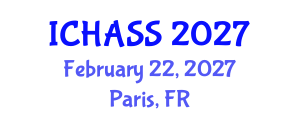 International Conference on Humanities, Administrative and Social Sciences (ICHASS) February 22, 2027 - Paris, France International Conference on Humanities, Administrative and Social Sciences (ICHASS) February 22, 2027 - Paris, France