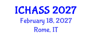 International Conference on Humanities, Administrative and Social Sciences (ICHASS) February 18, 2027 - Rome, Italy International Conference on Humanities, Administrative and Social Sciences (ICHASS) February 18, 2027 - Rome, Italy