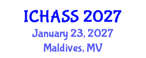 International Conference on Humanities, Administrative and Social Sciences (ICHASS) January 23, 2027 - Maldives, Maldives International Conference on Humanities, Administrative and Social Sciences (ICHASS) January 23, 2027 - Maldives, Maldives
