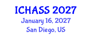 International Conference on Humanities, Administrative and Social Sciences (ICHASS) January 16, 2027 - San Diego, United States International Conference on Humanities, Administrative and Social Sciences (ICHASS) January 16, 2027 - San Diego, United States