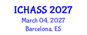 International Conference on Humanities, Administrative and Social Sciences (ICHASS) March 04, 2027 - Barcelona, Spain International Conference on Humanities, Administrative and Social Sciences (ICHASS) March 04, 2027 - Barcelona, Spain