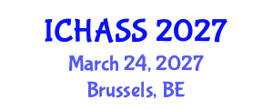 International Conference on Humanities, Administrative and Social Sciences (ICHASS) March 24, 2027 - Brussels, Belgium International Conference on Humanities, Administrative and Social Sciences (ICHASS) March 24, 2027 - Brussels, Belgium