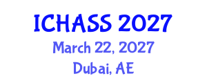 International Conference on Humanities, Administrative and Social Sciences (ICHASS) March 22, 2027 - Dubai, United Arab Emirates International Conference on Humanities, Administrative and Social Sciences (ICHASS) March 22, 2027 - Dubai, United Arab Emirates