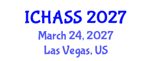 International Conference on Humanities, Administrative and Social Sciences (ICHASS) March 24, 2027 - Las Vegas, United States International Conference on Humanities, Administrative and Social Sciences (ICHASS) March 24, 2027 - Las Vegas, United States