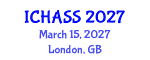 International Conference on Humanities, Administrative and Social Sciences (ICHASS) March 15, 2027 - London, United Kingdom International Conference on Humanities, Administrative and Social Sciences (ICHASS) March 15, 2027 - London, United Kingdom