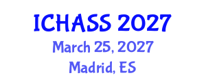 International Conference on Humanities, Administrative and Social Sciences (ICHASS) March 25, 2027 - Madrid, Spain International Conference on Humanities, Administrative and Social Sciences (ICHASS) March 25, 2027 - Madrid, Spain