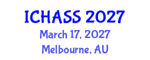 International Conference on Humanities, Administrative and Social Sciences (ICHASS) March 17, 2027 - Melbourne, Australia International Conference on Humanities, Administrative and Social Sciences (ICHASS) March 17, 2027 - Melbourne, Australia