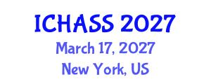 International Conference on Humanities, Administrative and Social Sciences (ICHASS) March 17, 2027 - New York, United States International Conference on Humanities, Administrative and Social Sciences (ICHASS) March 17, 2027 - New York, United States