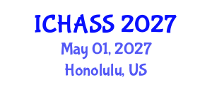 International Conference on Humanities, Administrative and Social Sciences (ICHASS) May 01, 2027 - Honolulu, United States International Conference on Humanities, Administrative and Social Sciences (ICHASS) May 01, 2027 - Honolulu, United States