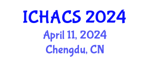 International Conference on Humanities, Arts and Cultural Studies (ICHACS) April 11, 2024 - Chengdu, China