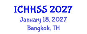 International Conference on Humanities, Human and Social Sciences (ICHHSS) January 18, 2027 - Bangkok, Thailand International Conference on Humanities, Human and Social Sciences (ICHHSS) January 18, 2027 - Bangkok, Thailand