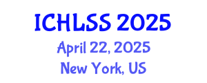 International Conference on Humanities, Languages and Social Sciences (ICHLSS) April 22, 2025 - New York, United States