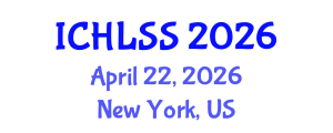 International Conference on Humanities, Languages and Social Sciences (ICHLSS) April 22, 2026 - New York, United States