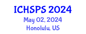 International Conference on Humanities, Social and Political Sciences (ICHSPS) May 02, 2024 - Honolulu, United States