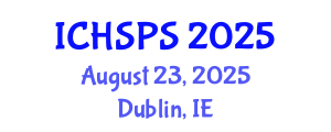 International Conference on Humanities, Social and Political Sciences (ICHSPS) August 23, 2025 - Dublin, Ireland