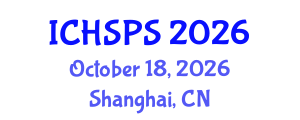 International Conference on Humanities, Social and Political Sciences (ICHSPS) October 18, 2026 - Shanghai, China International Conference on Humanities, Social and Political Sciences (ICHSPS) October 18, 2026 - Shanghai, China
