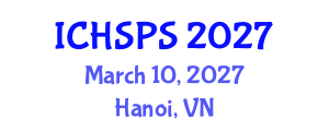 International Conference on Humanities, Social and Political Sciences (ICHSPS) March 10, 2027 - Hanoi, Vietnam International Conference on Humanities, Social and Political Sciences (ICHSPS) March 10, 2027 - Hanoi, Vietnam