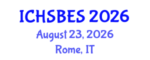 International Conference on Humanities, Social, Behavioral and Educational Sciences (ICHSBES) August 23, 2026 - Rome, Italy