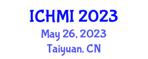 International Conference on Human–Machine Interaction (ICHMI) May 26, 2023 - Taiyuan, China