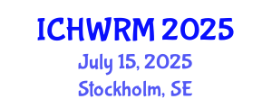 International Conference on Hydrogeology, Water Resources and Modeling (ICHWRM) July 15, 2025 - Stockholm, Sweden