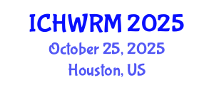 International Conference on Hydrogeology, Water Resources and Modeling (ICHWRM) October 25, 2025 - Houston, United States