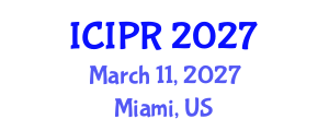 International Conference on Image and Pattern Recognition (ICIPR) March 11, 2027 - Miami, United States International Conference on Image and Pattern Recognition (ICIPR) March 11, 2027 - Miami, United States