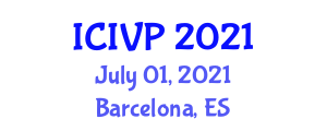 International Conference on Image and Video Processing (ICIVP) July 01, 2021 - Barcelona, Spain