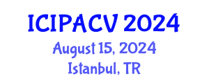 International Conference on Image Processing, Analysis and Computer Vision (ICIPACV) August 15, 2024 - Istanbul, Turkey