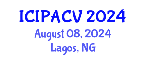 International Conference on Image Processing, Analysis and Computer Vision (ICIPACV) August 08, 2024 - Lagos, Nigeria