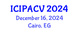 International Conference on Image Processing, Analysis and Computer Vision (ICIPACV) December 16, 2024 - Cairo, Egypt
