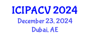 International Conference on Image Processing, Analysis and Computer Vision (ICIPACV) December 23, 2024 - Dubai, United Arab Emirates