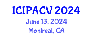 International Conference on Image Processing, Analysis and Computer Vision (ICIPACV) June 13, 2024 - Montreal, Canada