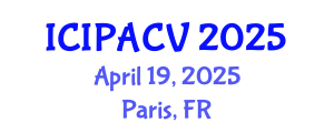 International Conference on Image Processing, Analysis and Computer Vision (ICIPACV) April 19, 2025 - Paris, France