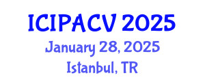 International Conference on Image Processing, Analysis and Computer Vision (ICIPACV) January 28, 2025 - Istanbul, Turkey