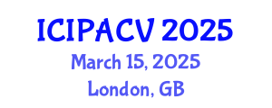 International Conference on Image Processing, Analysis and Computer Vision (ICIPACV) March 15, 2025 - London, United Kingdom