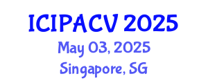International Conference on Image Processing, Analysis and Computer Vision (ICIPACV) May 03, 2025 - Singapore, Singapore