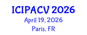 International Conference on Image Processing, Analysis and Computer Vision (ICIPACV) April 19, 2026 - Paris, France