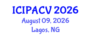 International Conference on Image Processing, Analysis and Computer Vision (ICIPACV) August 09, 2026 - Lagos, Nigeria