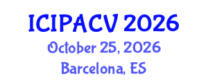 International Conference on Image Processing, Analysis and Computer Vision (ICIPACV) October 25, 2026 - Barcelona, Spain