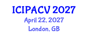 International Conference on Image Processing, Analysis and Computer Vision (ICIPACV) April 22, 2027 - London, United Kingdom International Conference on Image Processing, Analysis and Computer Vision (ICIPACV) April 22, 2027 - London, United Kingdom
